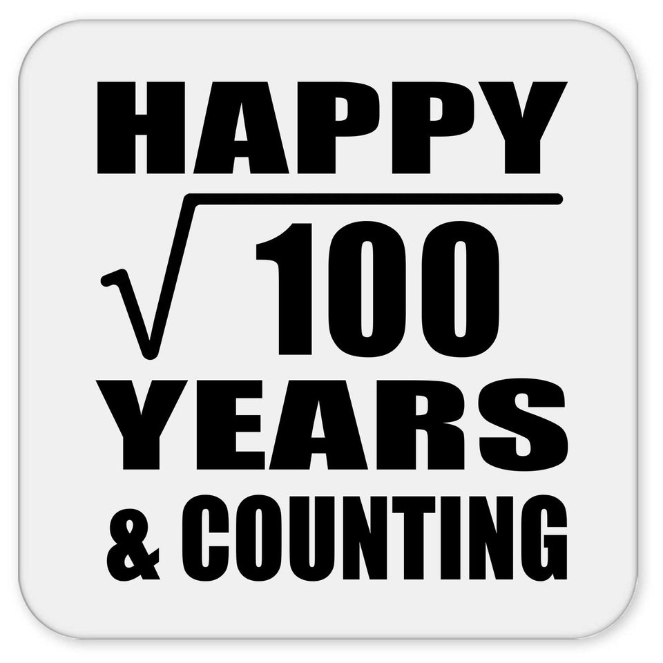 Happy 10th Anniversary Square Root of 100 Years & Counting - Drink Coaster
