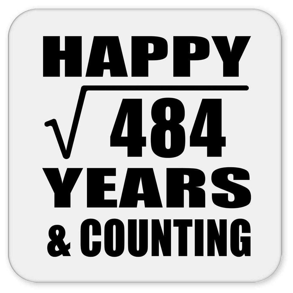 Happy 22nd Anniversary Square Root of 484 Years & Counting - Drink Coaster