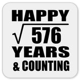 Happy 24th Anniversary Square Root of 576 Years & Counting - Drink Coaster