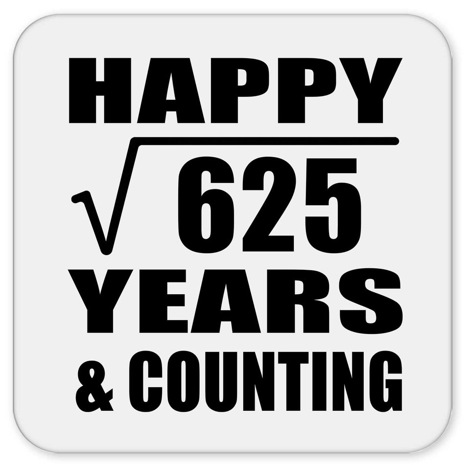 Happy 25th Anniversary Square Root of 625 Years & Counting - Drink Coaster