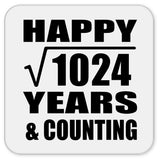 Happy 32nd Anniversary Square Root of 1024 Years & Counting - Drink Coaster