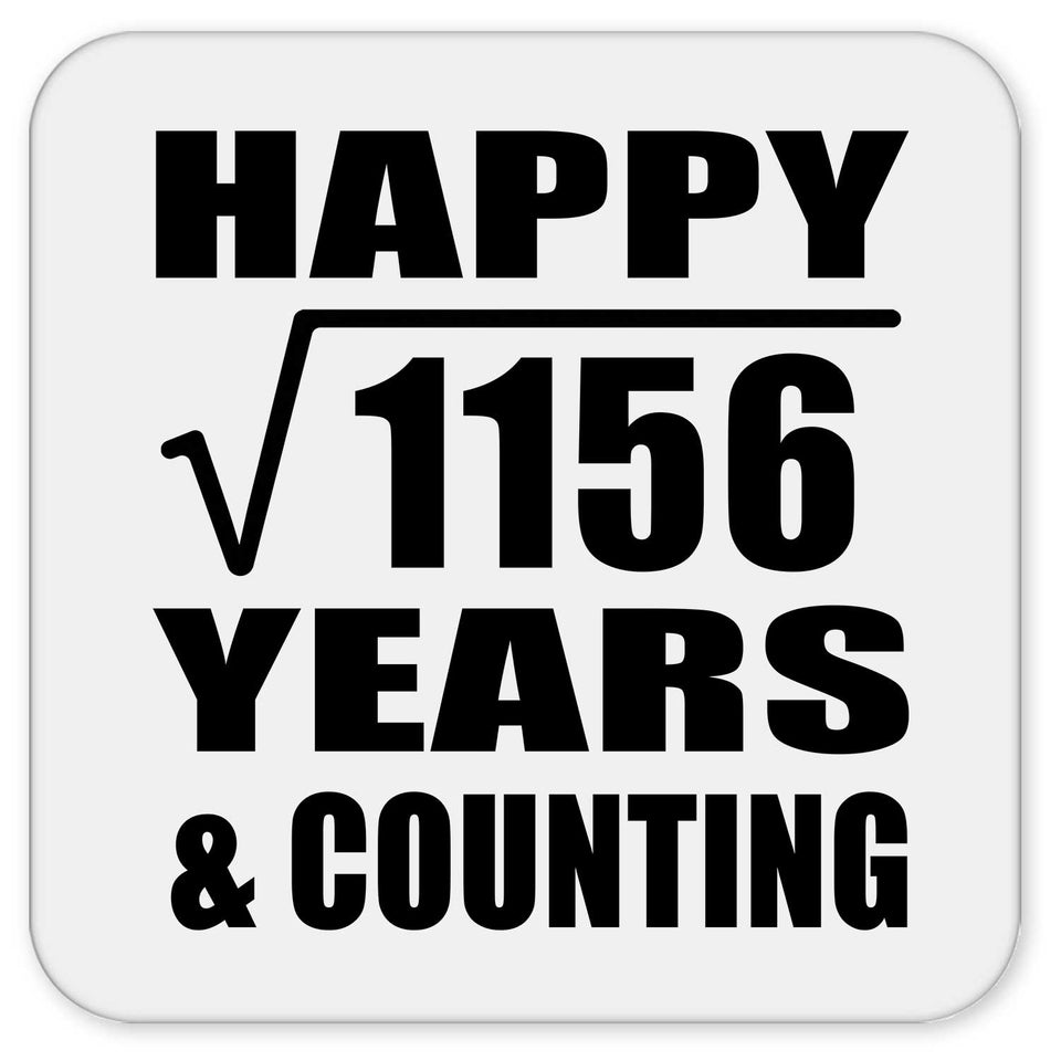 Happy 34th Anniversary Square Root of 1156 Years & Counting - Drink Coaster