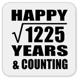 Happy 35th Anniversary Square Root of 1225 Years & Counting - Drink Coaster