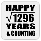 Happy 36th Anniversary Square Root of 1296 Years & Counting - Drink Coaster