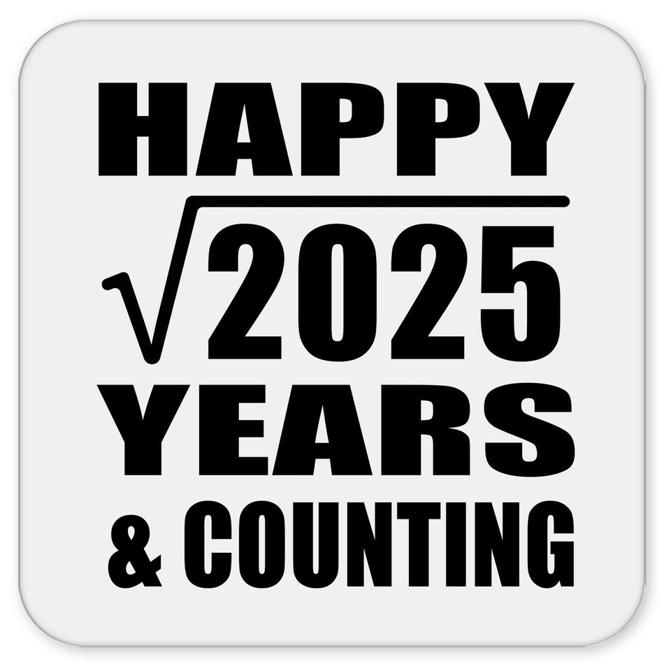 Happy 45th Anniversary Square Root of 2025 Years & Counting - Drink Coaster