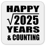 Happy 45th Anniversary Square Root of 2025 Years & Counting - Drink Coaster