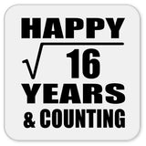 Happy 4th Anniversary Square Root of 16 Years & Counting - Drink Coaster