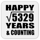 Happy 73rd Anniversary Square Root of 5329 Years & Counting - Drink Coaster