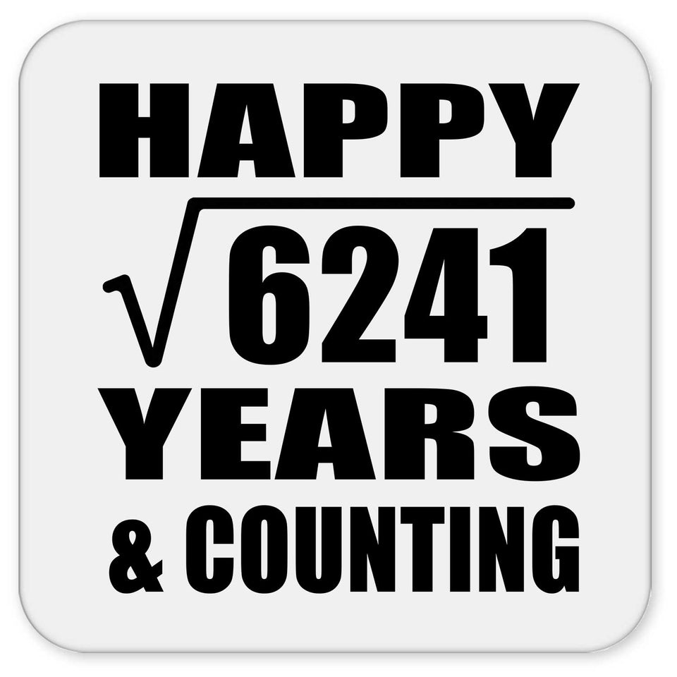 Happy 79th Anniversary Square Root of 6241 Years & Counting - Drink Coaster