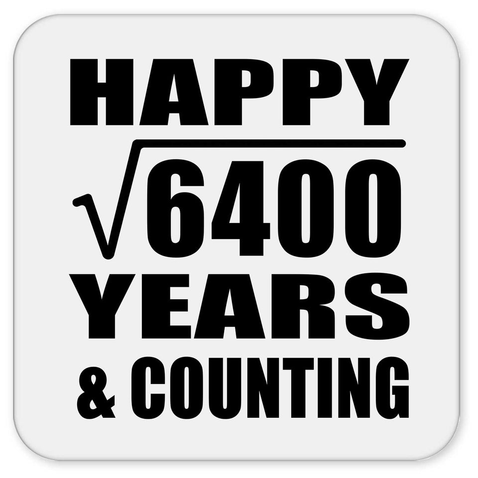 Happy 80th Anniversary Square Root of 6400 Years & Counting - Drink Coaster