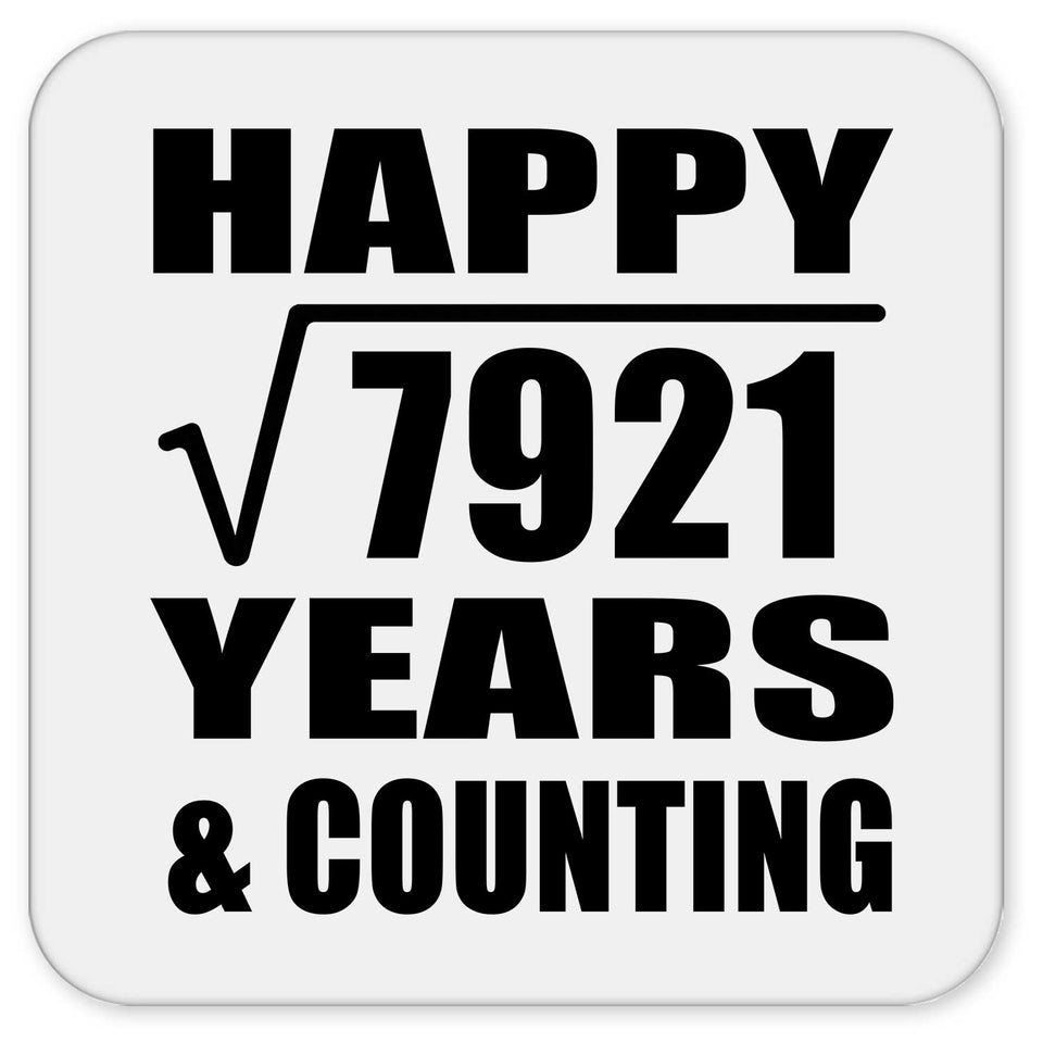 Happy 89th Anniversary Square Root of 7921 Years & Counting - Drink Coaster