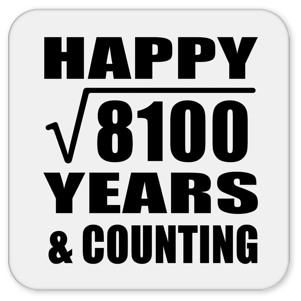 Happy 90th Anniversary Square Root of 8100 Years & Counting - Drink Coaster