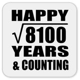 Happy 90th Anniversary Square Root of 8100 Years & Counting - Drink Coaster