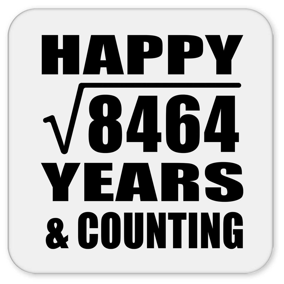 Happy 92nd Anniversary Square Root of 8464 Years & Counting - Drink Coaster