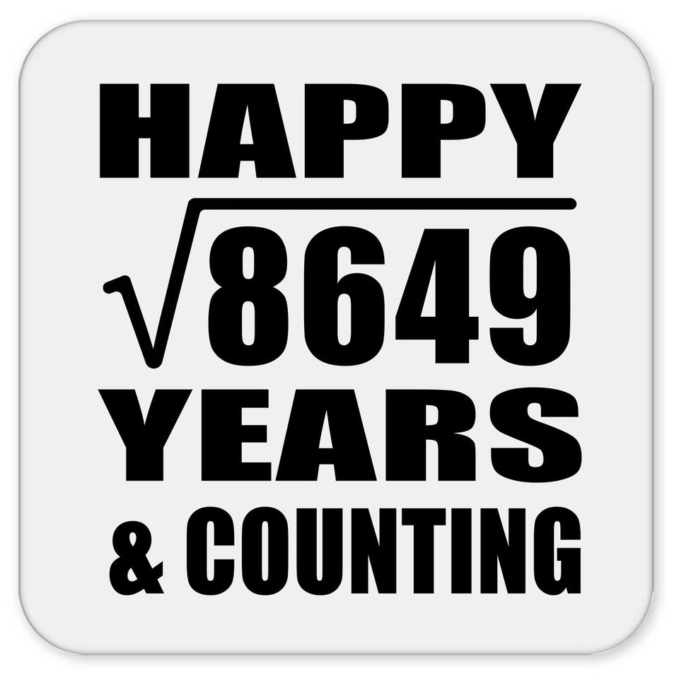 Happy 93rd Anniversary Square Root of 8649 Years & Counting - Drink Coaster