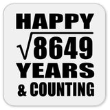 Happy 93rd Anniversary Square Root of 8649 Years & Counting - Drink Coaster