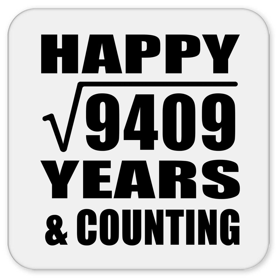 Happy 97th Anniversary Square Root of 9409 Years & Counting - Drink Coaster