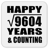 Happy 98th Anniversary Square Root of 9604 Years & Counting - Drink Coaster
