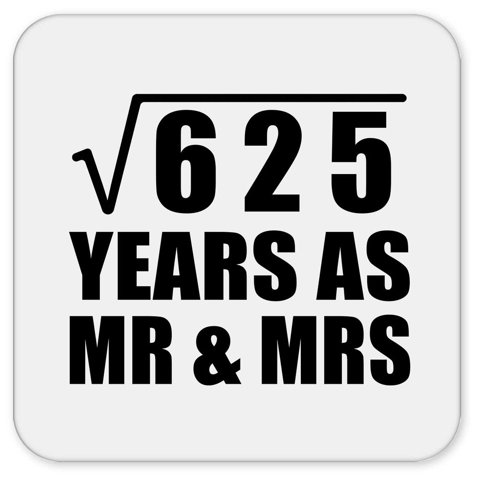 25th Anniversary Square Root of 625 Years As Mr & Mrs - Drink Coaster