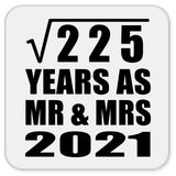 15th Anniversary Square Root of 225 Years As Mr & Mrs 2021 - Drink Coaster