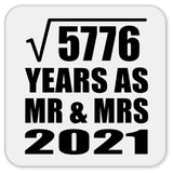 76th Anniversary Square Root of 5776 Years As Mr & Mrs 2021 - Drink Coaster