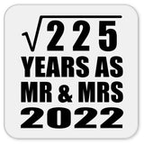 15th Anniversary Square Root of 225 Years As Mr & Mrs 2022 - Drink Coaster