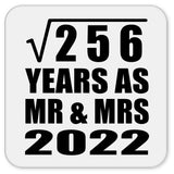 16th Anniversary Square Root of 256 Years As Mr & Mrs 2022 - Drink Coaster