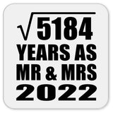 72nd Anniversary Square Root of 5184 Years As Mr & Mrs 2022 - Drink Coaster
