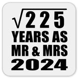 15th Anniversary Square Root of 225 Years As Mr & Mrs 2024 - Drink Coaster
