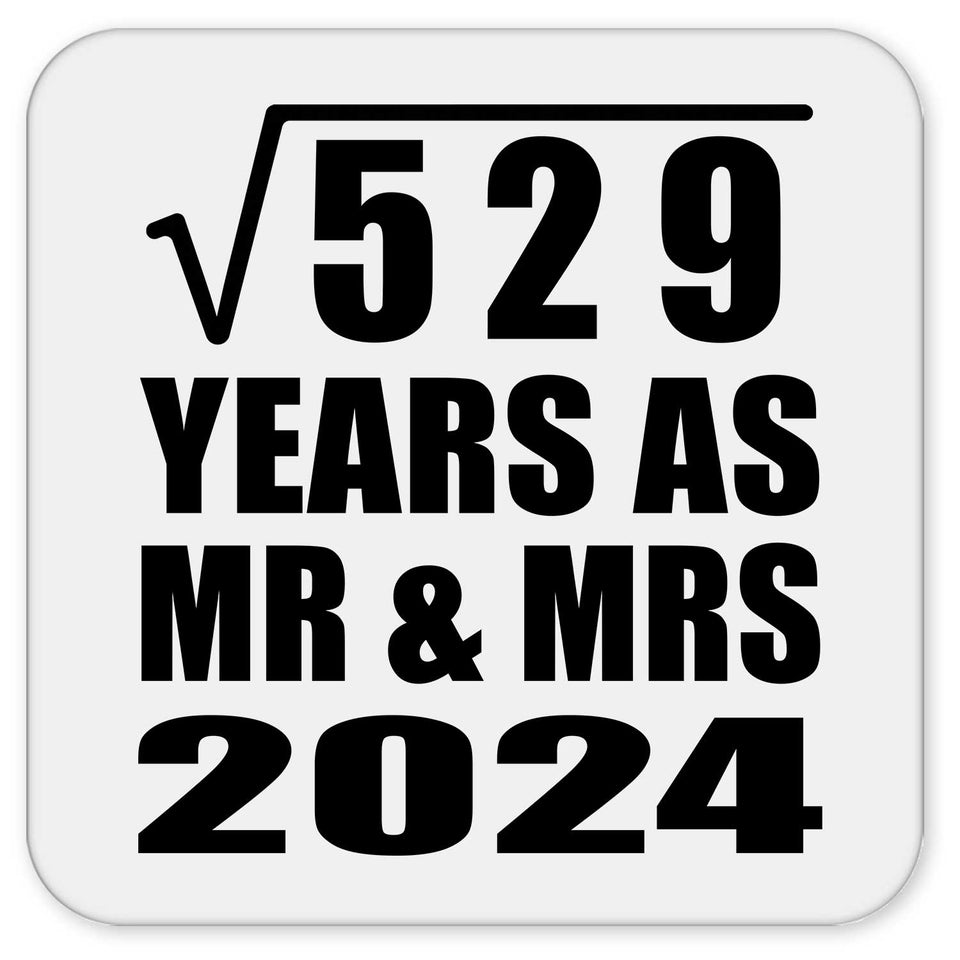 23rd Anniversary Square Root of 529 Years As Mr & Mrs 2024 - Drink Coaster