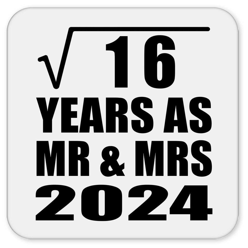 4th Anniversary Square Root of 16 Years As Mr & Mrs 2024 - Drink Coaster