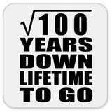 10th Anniversary Square Root of 100 Years Lifetime To Go - Drink Coaster