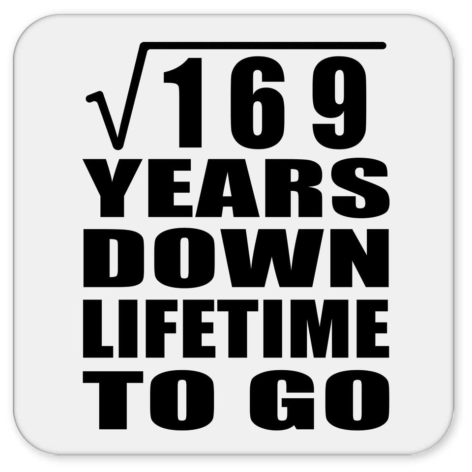 13th Anniversary Square Root of 169 Years Lifetime To Go - Drink Coaster