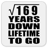 13th Anniversary Square Root of 169 Years Lifetime To Go - Drink Coaster