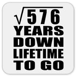 24th Anniversary Square Root of 576 Years Lifetime To Go - Drink Coaster