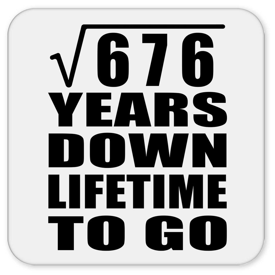26th Anniversary Square Root of 676 Years Lifetime To Go - Drink Coaster