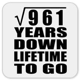 31st Anniversary Square Root of 961 Years Lifetime To Go - Drink Coaster