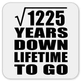 35th Anniversary Square Root of 1225 Years Lifetime To Go - Drink Coaster