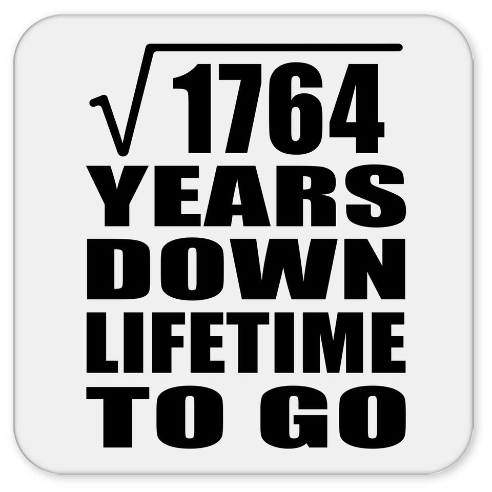 42nd Anniversary Square Root of 1764 Years Lifetime To Go - Drink Coaster
