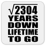 48th Anniversary Square Root of 2304 Years Lifetime To Go - Drink Coaster