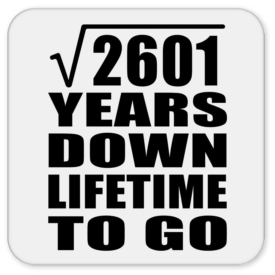 51st Anniversary Square Root of 2601 Years Lifetime To Go - Drink Coaster