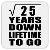 5th Anniversary Square Root of 25 Years Lifetime To Go - Drink Coaster