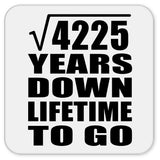 65th Anniversary Square Root of 4225 Years Lifetime To Go - Drink Coaster
