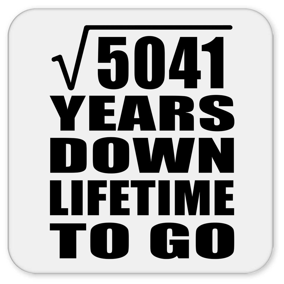 71st Anniversary Square Root of 5041 Years Lifetime To Go - Drink Coaster