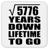 76th Anniversary Square Root of 5776 Years Lifetime To Go - Drink Coaster