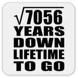 84th Anniversary Square Root of 7056 Years Lifetime To Go - Drink Coaster