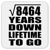 92nd Anniversary Square Root of 8464 Years Lifetime To Go - Drink Coaster