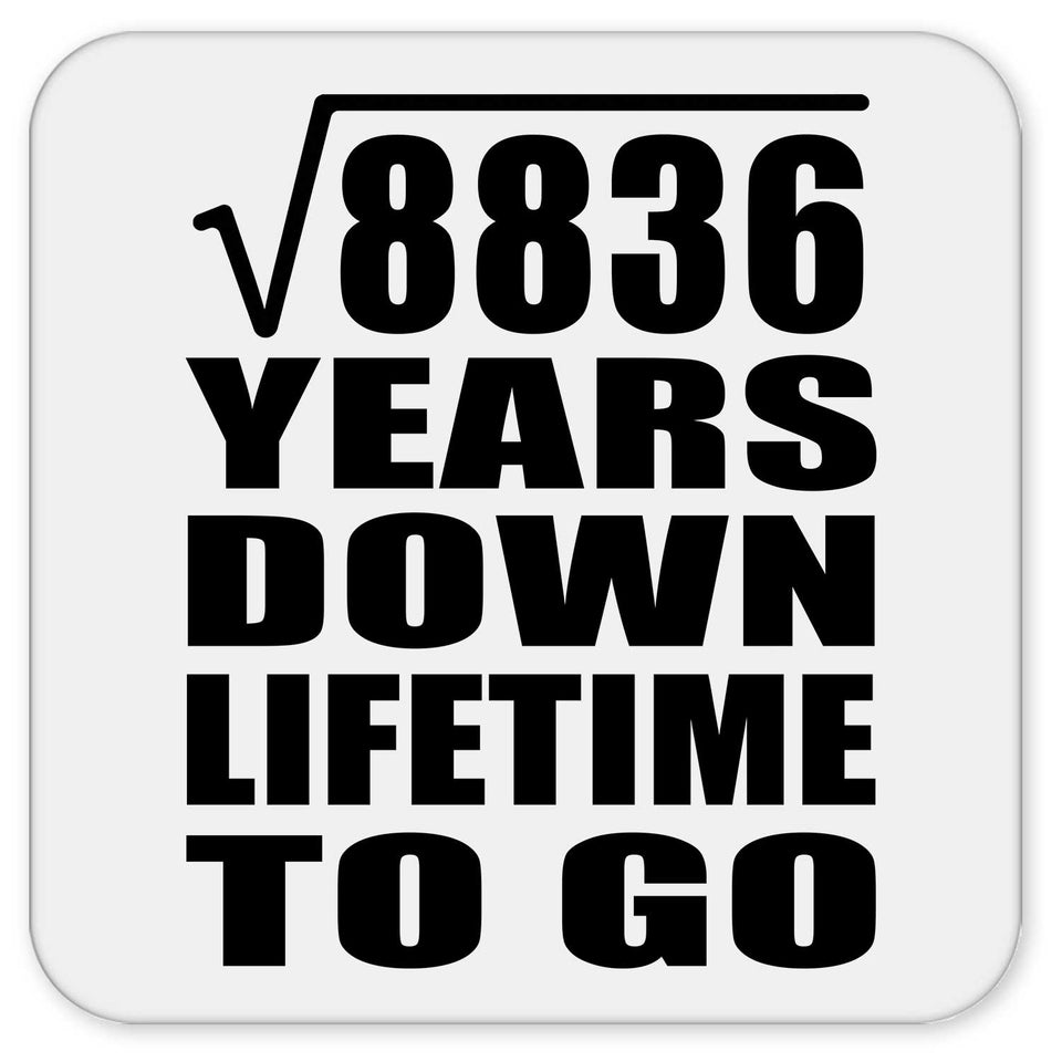 94th Anniversary Square Root of 8836 Years Lifetime To Go - Drink Coaster