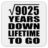 95th Anniversary Square Root of 9025 Years Lifetime To Go - Drink Coaster