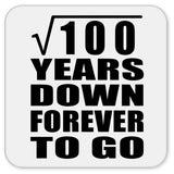 10th Anniversary Square Root of 100 Years Down Forever To Go - Drink Coaster